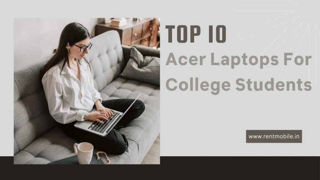 10 Best Acer Laptops for College Students