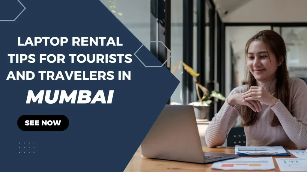 laptop rental tips for tourists and travelers in mumbai